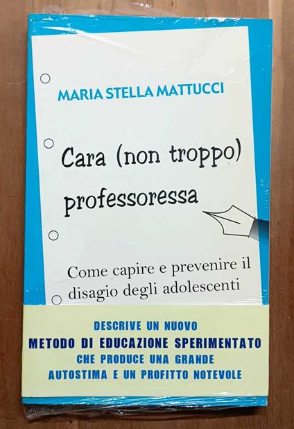 Cara (non troppo) professoressa: come capire e prevenire il disagio degli adolescenti - copertina