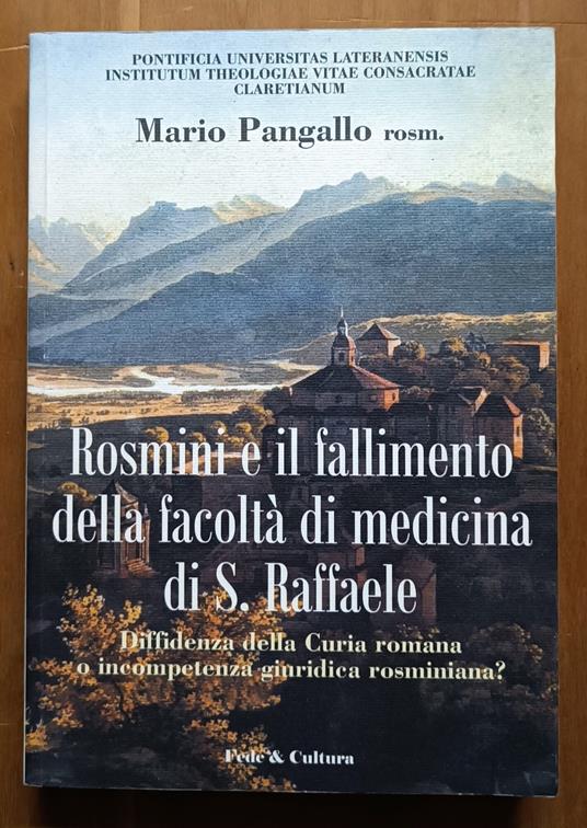 Rosmini e il fallimento della facoltà di medicina di S. Raffaele: diffidenza della Curia romana o incompetenza giuridica rosminiana? - copertina