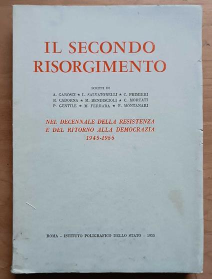 Il secondo Risorgimento: nel decennale della Resistenza e del ritorno alla democrazia, 1945-1955 - Aldo Garosci - copertina