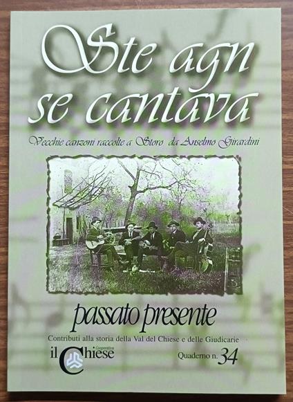 Ste agn se cantava. Vecchie canzoni raccolte a Storo da Anselmo Girardini - copertina