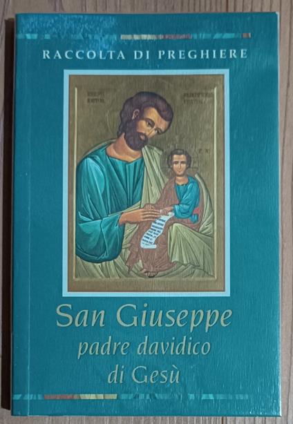 San Giuseppe padre davidico di Gesù : raccolta di preghiere - copertina