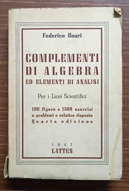 Complementi di algebra ed elementi di analisi per i licei scientifici: Con 100 figure e 1500 esercizi e problemi con risposte relative - Federico Boari - copertina