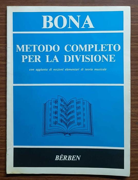 Metodo completo per la divisione: con aggiunta di nozioni elementari di teoria musicale - Pasquale Bona - copertina