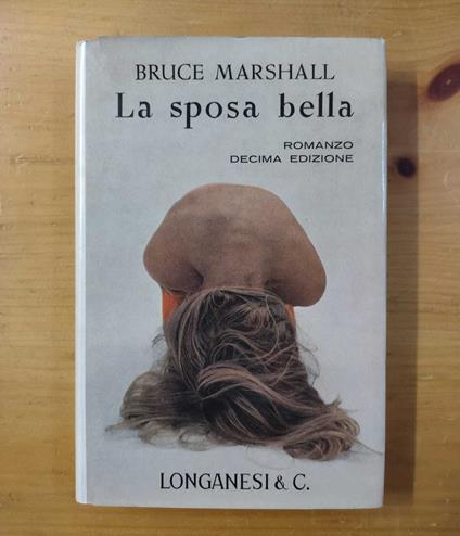 La sposa bella: romanzo - Bruce Marshall - copertina