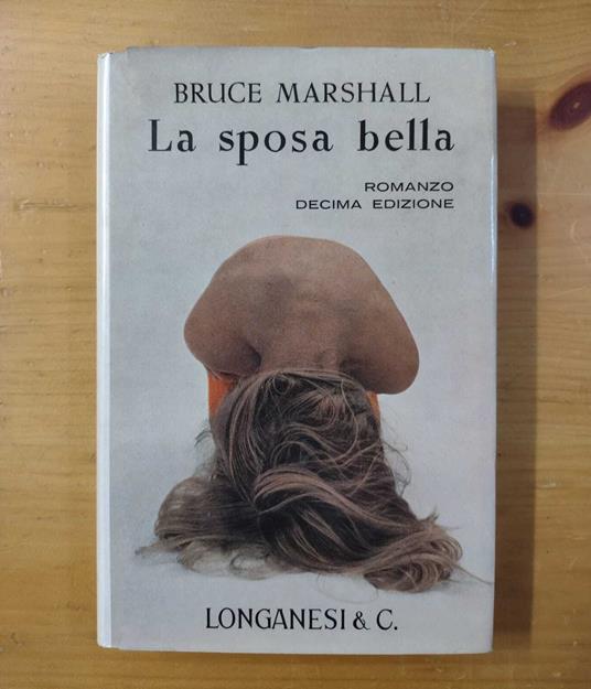 La sposa bella: romanzo - Bruce Marshall - copertina
