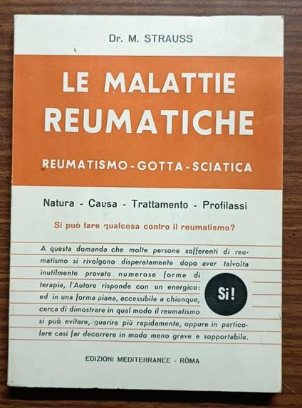 Le malattie reumatiche: reumatismo, gotta, sciatica. Natura, cause, trattamento, profilassi - copertina
