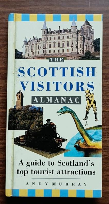 The Scottish Visitors Almanac: A Guide to Scotland's Top Tourist Attractions [Lingua Inglese] - copertina