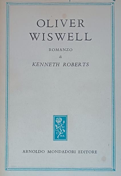 Oliver Wiswell - Kenneth Roberts - copertina