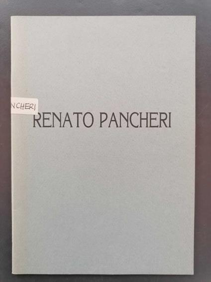 Renato Pancheri: Camera di commercio sala esposizioni, Trento dall'8 aprile al 22 1988 - Danilo Eccher - copertina