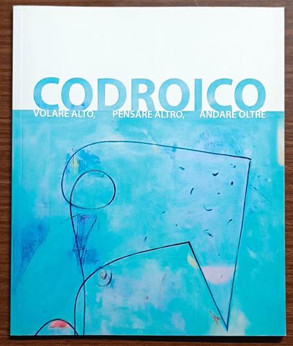 Codroioco: Volare alto, pensare altro, andare oltre - copertina
