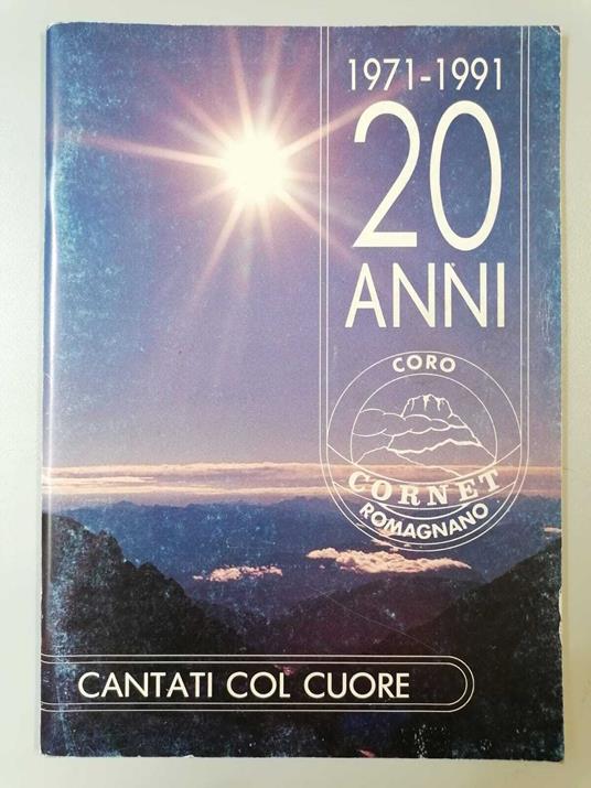 Cantati col cuore: 1971-1991 20 anni Coro Cornet Romagnano - copertina