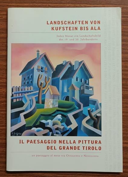 Landschaften von Kufstein bis Ala: jeden Monat ein Landschaftbild des 19. und 20. Jahrunderts... Il paesaggio nella pittura derl Grande Tirolo: un paesaggio al mese tra Ottocento e Novecento - Albin Egger - copertina