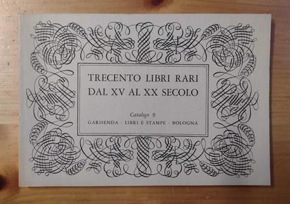 Trecento libri rari dal XVII al XIX secolo: Catalogo 9, Febbraio 1976 - copertina