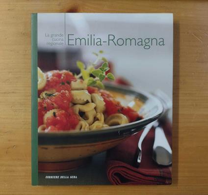La grande cucina regionale: Emilia Romagna - copertina