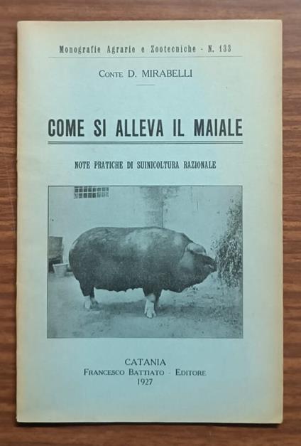 Come si alleva il maiale : note pratiche di suinicoltura razionale - copertina