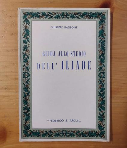Guida allo studio dell'Iliade per gli alunni delle scuole medie: prenozioni, personaggi, riassunti, saggi di composizione - copertina