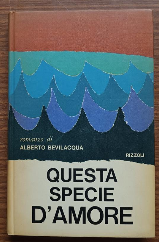 Questa specie d'amore - Bevilacqua Alberto - copertina