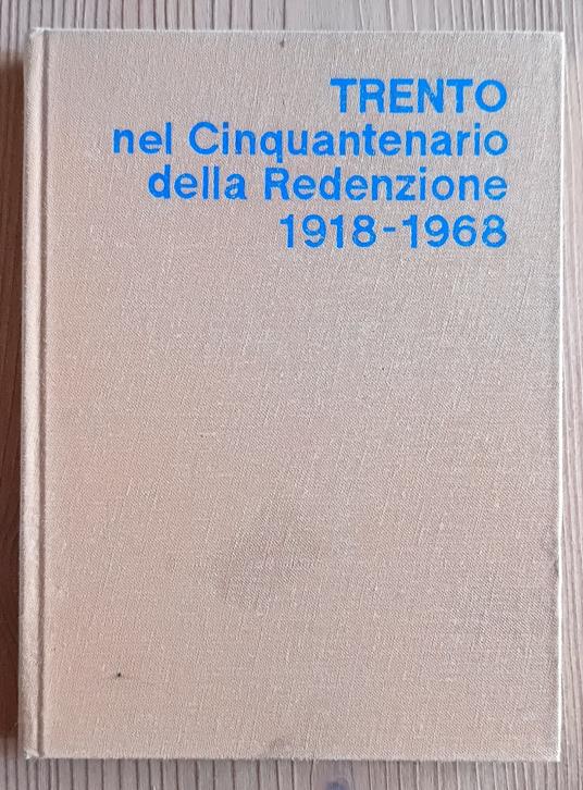 Trento nel cinquantenario della redenzione: 1918-1968 - copertina