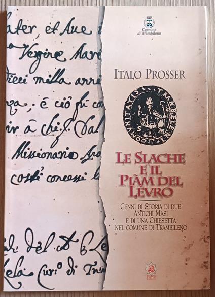Le Slache e il Piàm del Lévro : cenni di storia di due antichi masi e di una chiesetta nel Comune di Trambileno - copertina