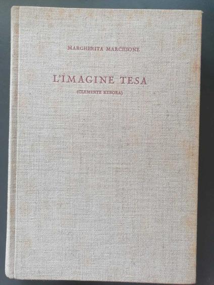 L'imagine tesa: la vita e l'opera di Clemente Rebora - copertina