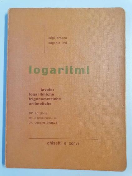 Logaritmi: tavole logaritmiche, trigonometriche, aritmetiche - copertina