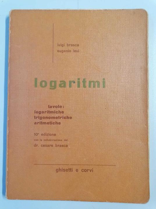 Logaritmi: tavole logaritmiche, trigonometriche, aritmetiche - copertina