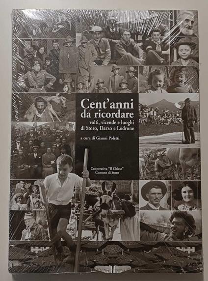 Cent'anni da ricordare: volti, vicende e luoghi di Storo, Darzo e Lodrone - copertina