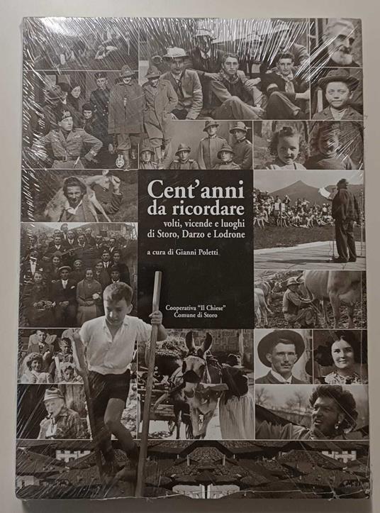 Cent'anni da ricordare: volti, vicende e luoghi di Storo, Darzo e Lodrone - copertina