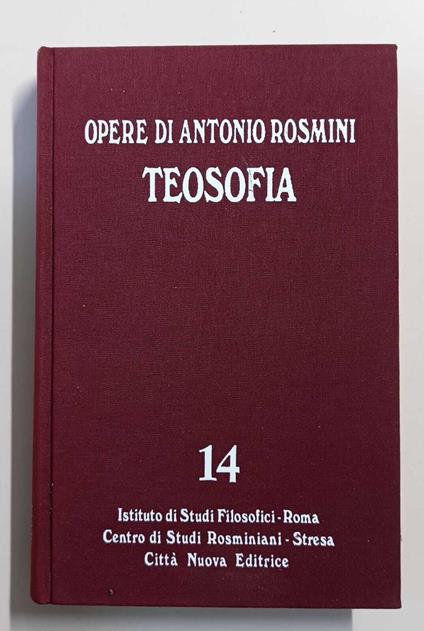 Opere edite ed inedite di Antonio Rosmini: Scienze Metafisiche: Teosofia - copertina