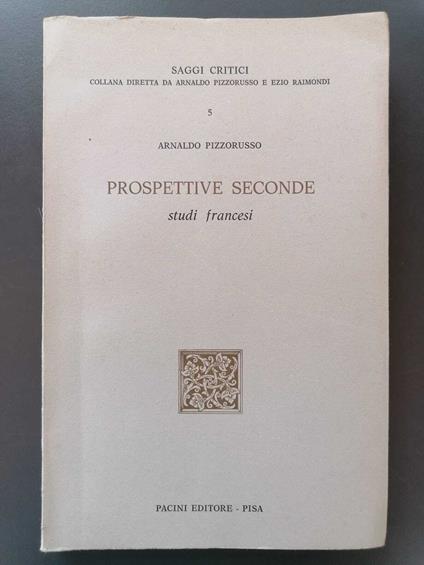 Prospettive seconde. Studi Francesi - Arnaldo Pizzorusso - copertina