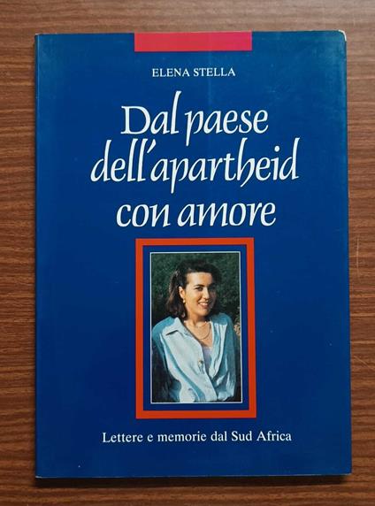 Dal paese dell'apartheid con amore: lettere e memorie dal Sud Africa - copertina