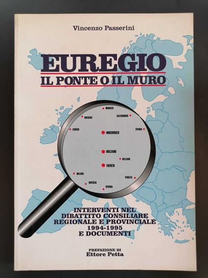 Euregio, il ponte o il muro: interventi nel dibattito consiliare regionale e provinciale 1994-1995 e documenti - copertina