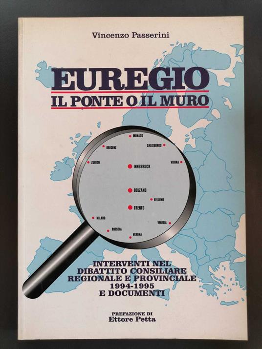Euregio, il ponte o il muro: interventi nel dibattito consiliare regionale e provinciale 1994-1995 e documenti - copertina