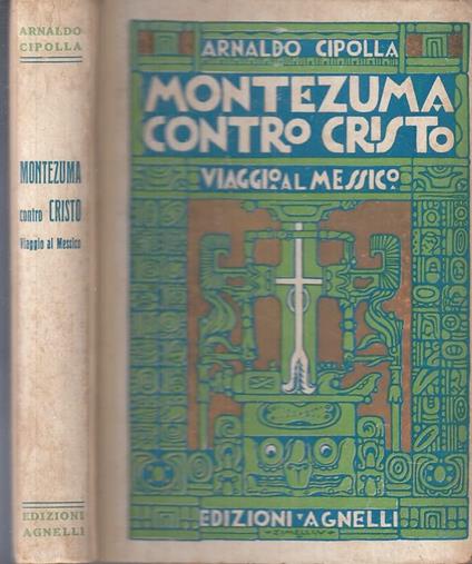 Cipolla A. - MONTEZUMA CONTRO CRISTO - Arnaldo Cipolla - copertina