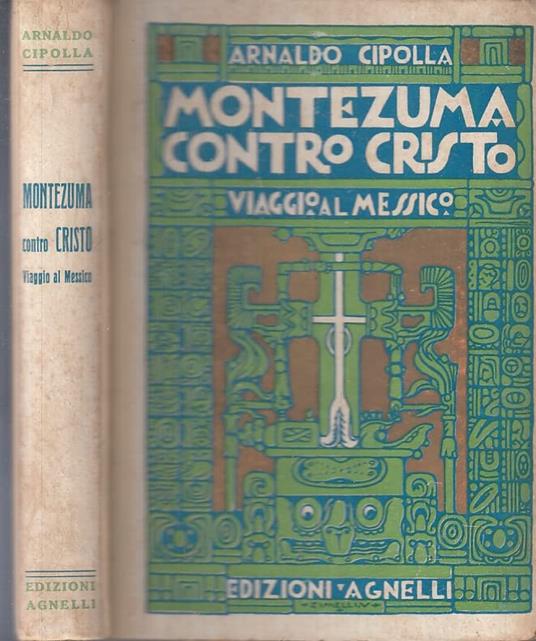 Cipolla A. - MONTEZUMA CONTRO CRISTO - Arnaldo Cipolla - copertina