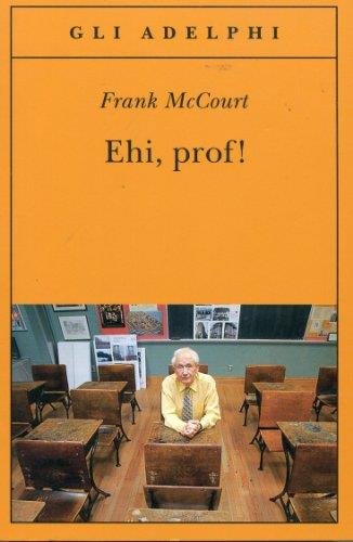 Ehi, prof! (Gli Adelphi) di McCourt, Frank (2008) Tapa blanda - copertina