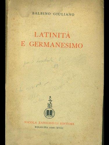 Latinità e germanesimo - Giuliano Balbino - copertina