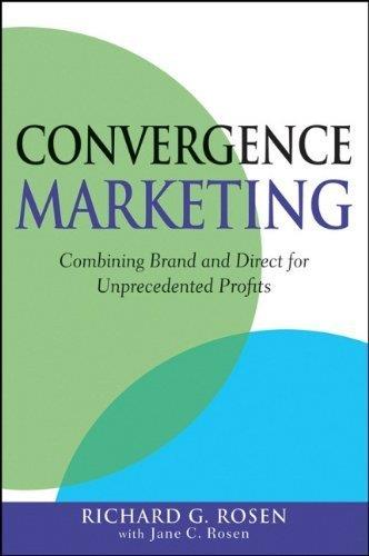 [Convergence Marketing: Combining Brand and Direct Marketing for Unprecedented Profits] [By: Rosen, Richard] [February, 2009] - copertina