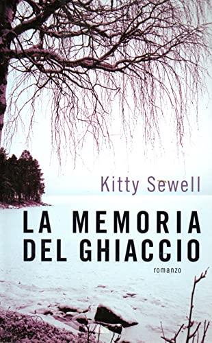 La memoria del ghiaccio Kitty Sewell Mondolibri 2009 - copertina