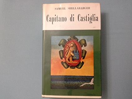 Capitano di Castiglia - Samuel Shellabarger - copertina