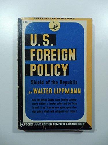 Us Foreign Policy: Shield Of The Republic - Walter Lippmann - copertina