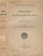 Drammi elisabettiani tradotti da Raffello Piccoli. Volume I. Kyd - Greene - Peele - Marlowe