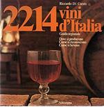 2214 vini d'Italia - guida regionale - dove si producono , come si riconoscono , come si bevono