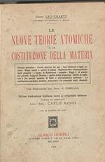 Le nuove teorie atomiche e la costituzione della materia. Con prefazione di G. Carrara. Contiene: Sistema periodico Teoria cinetica dei gas Ioni, elettroni e raggi catodici Raggi canali e spettri di massa Radioattività e disintegrazione degli ele