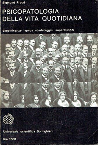 Psicopatologia della vita quotidiana. Dimenticanze, lapsus, sbadataggini, superstizioni ed errori - Sigmund Freud - copertina