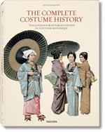 The Complete Costume History/ Vollstandige Kostumgeschichte/ Le Costume Historique: From Ancient Times to the 19th Century/ Vom Altertum Bis Zum 19 Jahrhundert/ Du Monde Antique Au XIXe Siecle