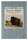 BOX-CAR BERTHA. Autobiografia di una vagabonda americana - Bertha Thompson - copertina