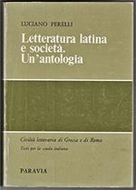 Letteratura latina e societa’ un’antologia civilta’ letteraria di grecia e di roma