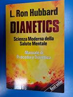 Dianetics. La Scienza Moderna Della Salute Mentale. Manuale Di Procedura Di Dianetics
