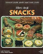 Il libro degli snacks (tramezzini, pizzelle, spiedini, suppli, toast, crostini)